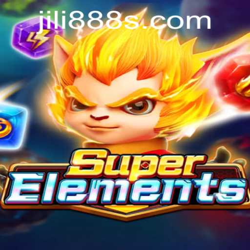Exploring SuperElements: A Deep Dive into the Game Mechanics and Strategy with JILI 888